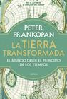 TIERRA TRANSFORMADA, LA | 9788491996231 | FRANKOPAN, PETER