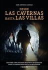 DESDE LAS CAVERNAS HASTA LAS VILLAS | 9788441550544 | CABEZAS, JOSÉ ANTONIO