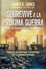 SOBREVIVE A LA PRÓXIMA GUERRA | 9788410354579 | JAMES C. JONES