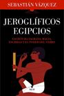 JEROGLÍFICOS EGIPCIOS | 9788410199040 | VÁZQUEZ, SEBASTIAN