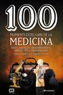 100 MOMENTS ESTEL·LARS DE LA MEDICINA | 9788413560755 | TORRES GALLARDO, BEGOÑA/BERNAT LÓPEZ, PASQUAL