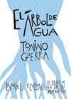 ÁRBOL DE AGUA, EL | 9788418998034 | GUERRA, TONINO