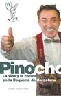 PINOCHO LA VIDA Y LA COCINA EN LA BOQUERIA DE BARCELONA | 9788483302767 | PÉREZ, JOAN