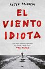 VIENTO IDIOTA, EL | 9788499987811 | KALDHEIM, PETER