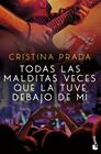 TODAS LAS MALDITAS VECES QUE LA TUVE DEBAJO DE MÍ | 9788408260646 | PRADA, CRISTINA