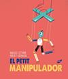 PETIT MANIPULADOR, EL | 9788418702099 | SZTYBOR, BARTOSZ ; LAZOWSKI, MACIEJ