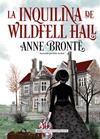 INQUILINA DE WILDFELL HALL, LA | 9788418395857 | BRONTË, ANNE