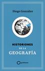 HISTORIONES DE LA GEOGRAFÍA | 9788408299394 | GONZÁLEZ, DIEGO
