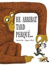 HE ARRIBAT TARD PERQUÈ… | 9791387834326 | CALI, DAVIDE ; CHAUD, BENJAMIN