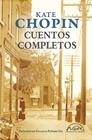 CUENTOS COMPLETOS KATE CHOPIN | 9788483932858 | CHOPIN, KATE