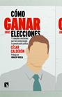 CÓMO GANAR UNAS ELECCIONES | 9788410675087 | CALDERÓN, CÉSAR