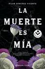 MUERTE ES MÍA, LA | 9788417821531 | SÁNCHEZ VICENTE, PILAR