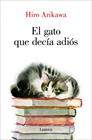 GATO QUE DECÍA ADIÓS, EL | 9788426428929 | ARIKAWA, HIRO