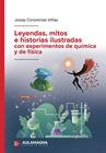 LEYENDAS, MITOS E HISTORIAS ILUSTRADAS CON EXPERIMENTOS DE QUÍMICA Y DE FÍSICA | 9788410458307 | COROMINAS VIÑAS, JOSEP