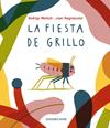 FIESTA DE GRILLO, LA | 9791399036824 | MATTIOLI, RODRIGO ; NEGRESCOLOR, JOAN