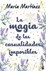 MAGIA DE LAS CASUALIDADES IMPOSIBLES, LA | 9788408310570 | MARTÍNEZ, MARÍA