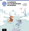 MARMOTA Y EL TEJÓN PATINAN EN INVIERNO, LA | 9788491429418 | MOLIST, PEP ; ALBESA, NÚRIA