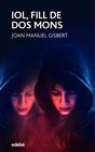IOL, FILL DE DOS MONS | 9788468353685 | GISBERT PONSOLE, JOAN MANUEL