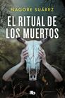 RITUAL DE LOS MUERTOS, EL | 9788413145310 | SUÁREZ, NAGORE