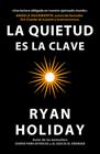 QUIETUD ES LA CLAVE, LA | 9788410121133 | HOLIDAY, RYAN