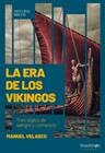 ERA DE LOS VIKINGOS, LA | 9788413610238 | VELASCO LAGUNA MANUEL