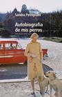 AUTOBIOGRAFÍA DE MIS PERROS | 9791387922467 | PETRIGNANI, SANDRA