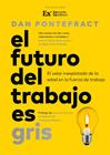 FUTURO DEL TRABAJO ES GRIS, EL | 9788419962829 | PONTEFRACT, DAN