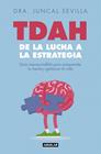 TDAH : DE LA LUCHA A LA ESTRATEGIA | 9788403526822 | SEVILLA, DRA. JUNCAL