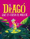 DRAGÓ QUE ES CREIA EL MILLOR, EL | 9788447949151 | BRIGHT, RACHEL ; FIELD, JIM