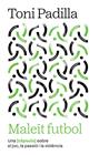 MALEÏT FUTBOL | 9791387801007 | PADILLA MONTOLIU, TONI