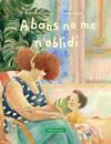 ABANS NO ME N'OBLIDI | 9788419829696 | SANTOS, VICTOR D.O. ; FORLATI, ANNA