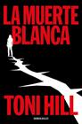 MUERTE BLANCA, LA | 9788466389921 | HILL, TONI