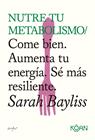 NUTRE TU METABOLISMO | 9788410358508 | BAYLISS, SARAH