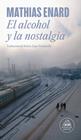 ALCOHOL Y LA NOSTALGIA, EL | 9788439745242 | ENARD, MATHIAS