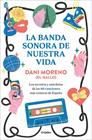 BANDA SONORA DE NUESTRA VIDA, LA | 9788425370595 | MORENO, DANI