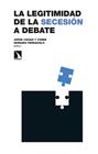 LEGITIMIDAD DE LA SECESIÓN A DEBATE, LA | 9788413523637 | CAGIAO Y CONDE, JORGE/BOSSACOMA BUSQUETS, PAU/FERRAIUOLO, GENNARO
