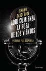 AQUÍ COMIENZA LA ROSA DE LOS VIENTOS | 9788419164704 | CARDEÑOSA, BRUNO