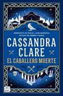 CABALLERO MUERTE, EL | 9788408307341 | CLARE, CASSANDRA