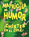 MATRÍCULA DE HUMOR :  ¡CHISTES EN EL COLE! | 9788469645314 | GARCÍA FRANCO, PEDRO MARÍA