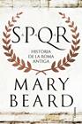 SPQR : HISTÒRIA DE LA ROMA ANTIGA | 9788466432634 | BEARD, MARY
