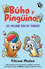 BÚHO Y PINGUINO 2 : ¡EL MEJOR DÍA DE TODOS! | 9788484706892 | MADAM, VIKRAM