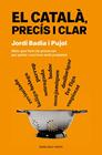CATALÀ, PRECÍS I CLAR, EL | 9788419756077 | BADIA I PUJOL, JORDI