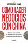 CÓMO HACER NEGOCIOS CON CHINA | 9788418053597 | YANG, ANTONIO LIU