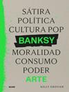 BANKSY : SÁTIRA, POLÍTICA... | 9788410268906 | GROVIER, KELLY