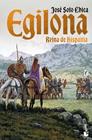 EGILONA, REINA DE HISPANIA | 9788467082494 | SOTO CHICA, JOSÉ