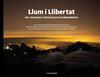 LLUM I LLIBERTAT : ART, MUNTANYA I ACTIVISME | 9788418022388 | AA.VV.