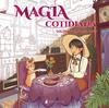 MAGIA COTIDIANA COLOREA : FANTASÍA COSY | 9791387690298