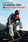 MUCHAS VIDAS DE PIER PAOLO PASOLINI, LAS | 9788432321269 | COROMINAS, JORDI