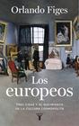EUROPEOS : TRES VIDAS Y EL NACIMIENTO DE LA CULTURA EUROPEA | 9788430623396 | FIGES, ORLANDO
