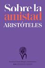SOBRE LA AMISTAD SEGÚN ARISTÓTELES | 9791387752569 | ARISTÓTELES
